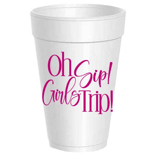 Oh Sip! Girls Trip! - 16oz Styro Cups - 10 pack